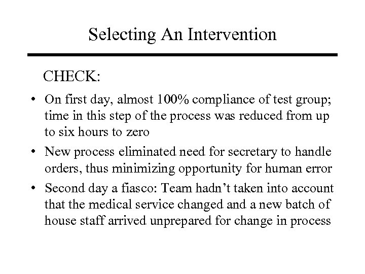 Selecting An Intervention CHECK: • On first day, almost 100% compliance of test group;