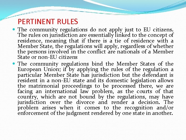 PERTINENT RULES The community regulations do not apply just to EU citizens. The rules
