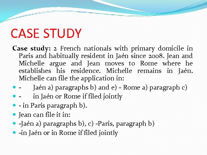 CASE STUDY Case study: 2 French nationals with primary domicile in Paris and habitually