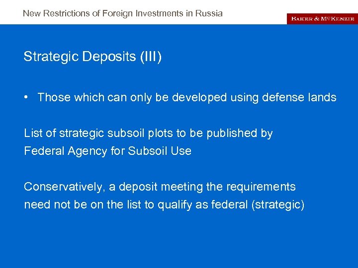New Restrictions of Foreign Investments in Russia Strategic Deposits (III) • Those which can