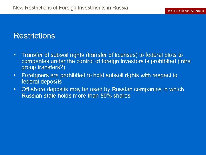 New Restrictions of Foreign Investments in Russia Restrictions • Transfer of subsoil rights (transfer