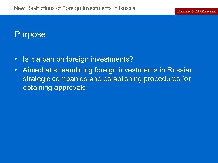 New Restrictions of Foreign Investments in Russia Purpose • Is it a ban on