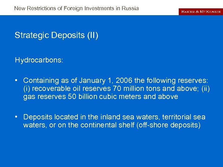 New Restrictions of Foreign Investments in Russia Strategic Deposits (II) Hydrocarbons: • Containing as