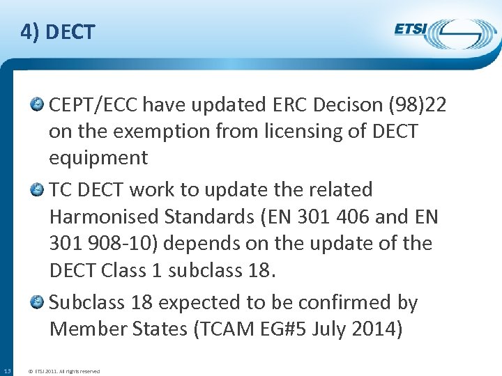 4) DECT CEPT/ECC have updated ERC Decison (98)22 on the exemption from licensing of