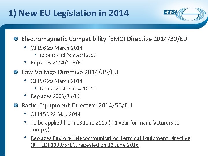 1) New EU Legislation in 2014 Electromagnetic Compatibility (EMC) Directive 2014/30/EU • OJ L