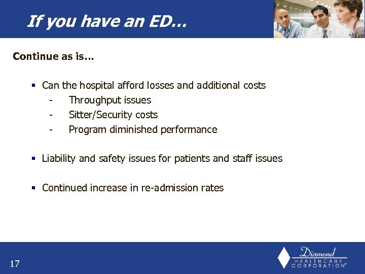 If you have an ED… Continue as is… § Can - the hospital afford