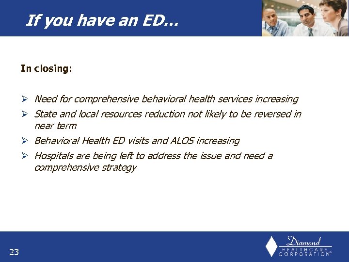 If you have an ED… In closing: Ø Need for comprehensive behavioral health services