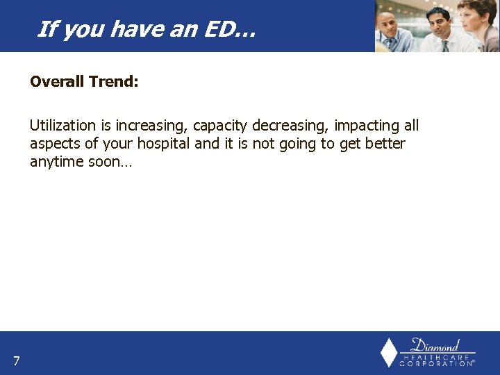 If you have an ED… Overall Trend: Utilization is increasing, capacity decreasing, impacting all
