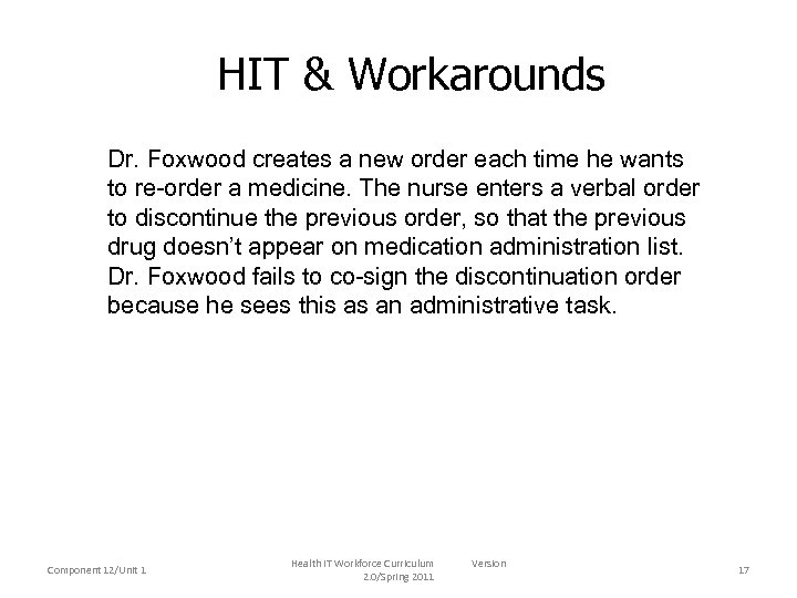 HIT & Workarounds Dr. Foxwood creates a new order each time he wants to