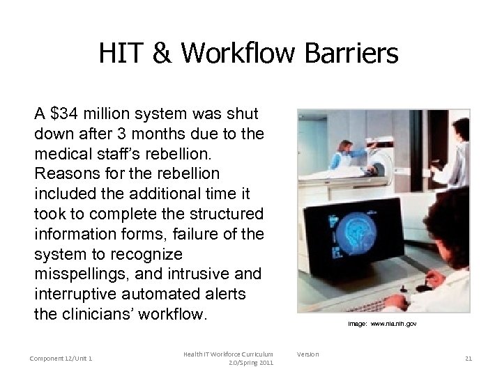 HIT & Workflow Barriers A $34 million system was shut down after 3 months