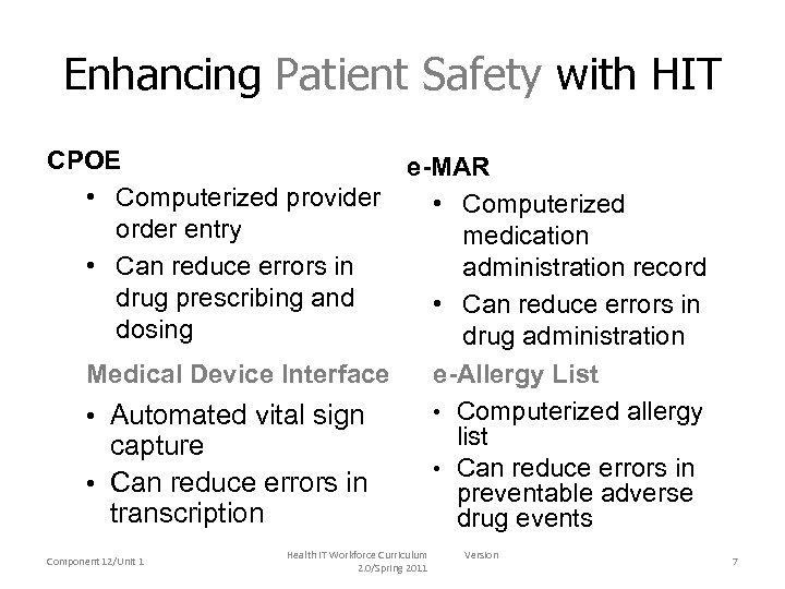 Enhancing Patient Safety with HIT CPOE • Computerized provider order entry • Can reduce