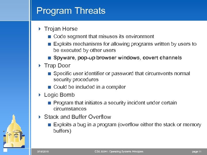 Program Threats 4 Trojan Horse < Code segment that misuses its environment < Exploits