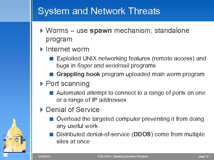 System and Network Threats 4 Worms – use spawn mechanism; standalone program 4 Internet