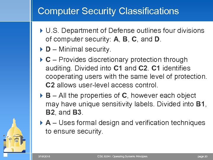 Computer Security Classifications 4 U. S. Department of Defense outlines four divisions of computer