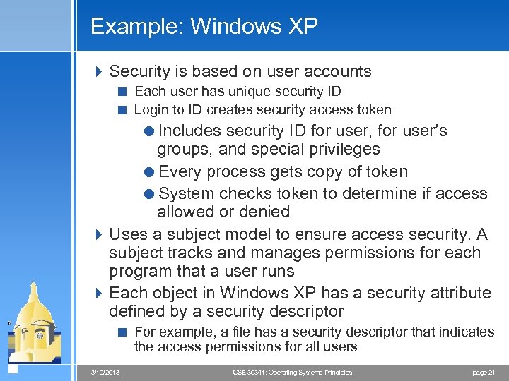 Example: Windows XP 4 Security is based on user accounts < Each user has