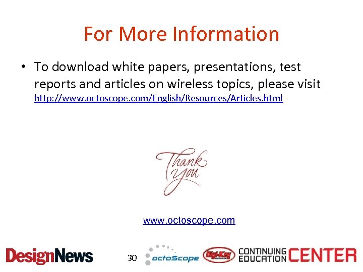 For More Information • To download white papers, presentations, test reports and articles on