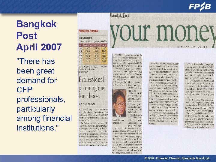 Bangkok Post April 2007 “There has been great demand for CFP professionals, particularly among