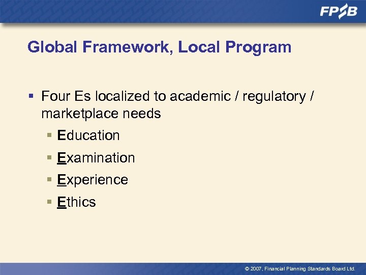 Global Framework, Local Program § Four Es localized to academic / regulatory / marketplace