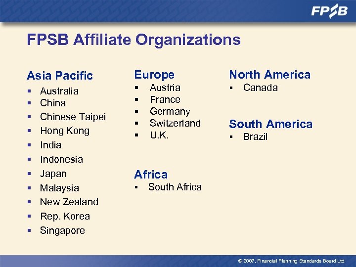 FPSB Affiliate Organizations Asia Pacific § § § Australia Chinese Taipei Hong Kong India