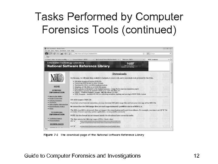 Tasks Performed by Computer Forensics Tools (continued) Guide to Computer Forensics and Investigations 12