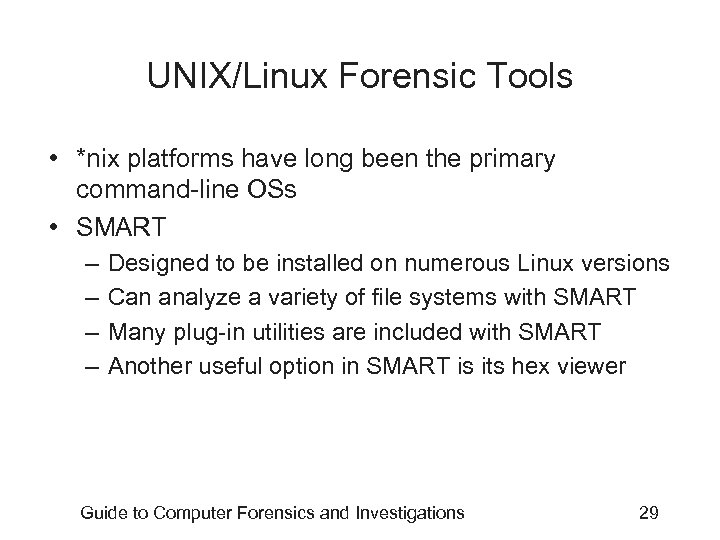 UNIX/Linux Forensic Tools • *nix platforms have long been the primary command-line OSs •