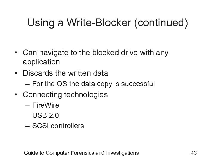 Using a Write-Blocker (continued) • Can navigate to the blocked drive with any application