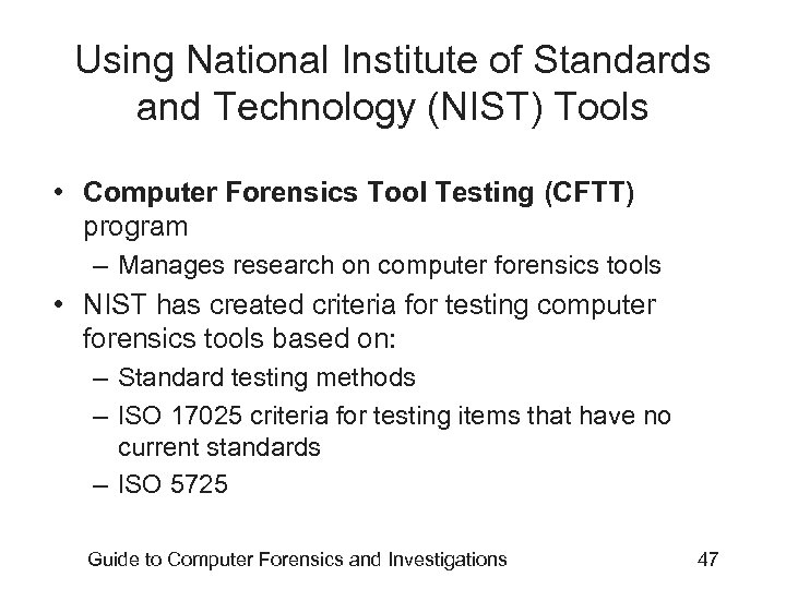 Using National Institute of Standards and Technology (NIST) Tools • Computer Forensics Tool Testing