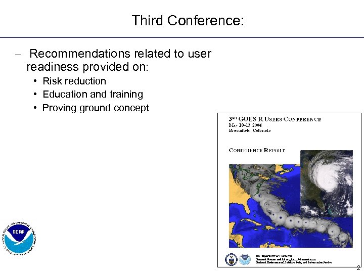 Third Conference: – Recommendations related to user readiness provided on: • Risk reduction •