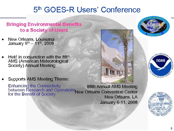 5 th GOES-R Users’ Conference Bringing Environmental Benefits to a Society of Users ·