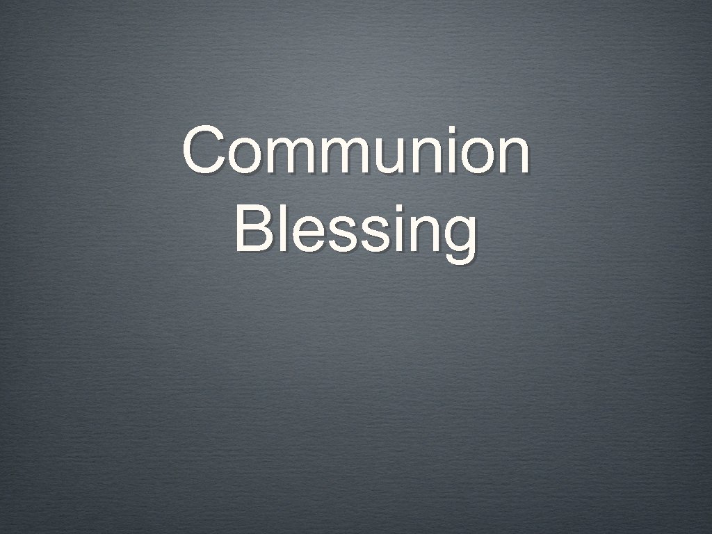 Communion Blessing 