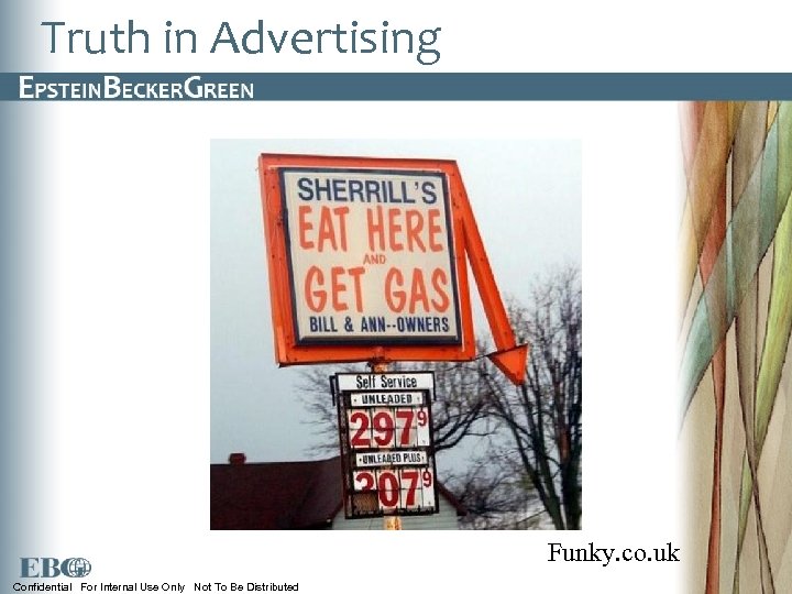 Truth in Advertising Funky. co. uk Confidential For Internal Use Only Not To Be