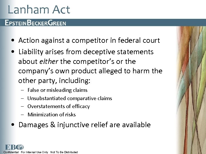 Lanham Act • Action against a competitor in federal court • Liability arises from