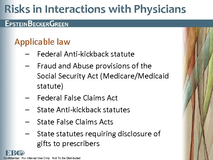 Risks in Interactions with Physicians Applicable law – Federal Anti-kickback statute – Fraud and