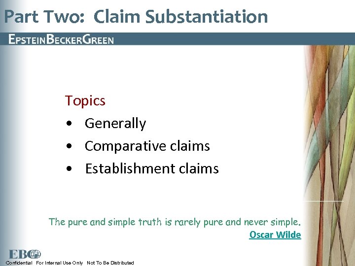 Part Two: Claim Substantiation Topics • Generally • Comparative claims • Establishment claims The