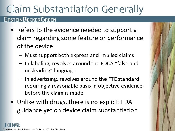 Claim Substantiation Generally • Refers to the evidence needed to support a claim regarding