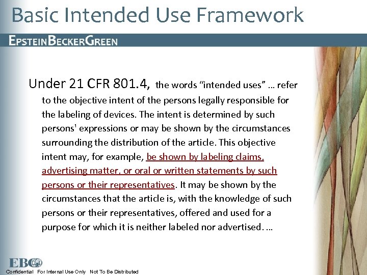 Basic Intended Use Framework Under 21 CFR 801. 4, the words “intended uses” …