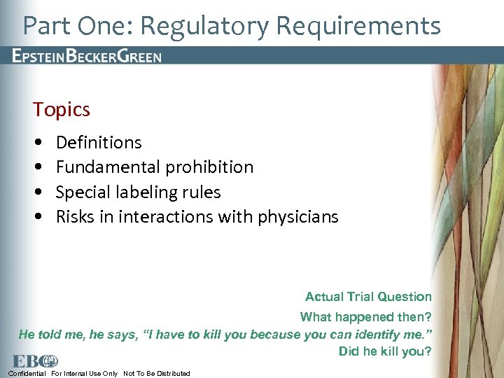 Part One: Regulatory Requirements Topics • • Definitions Fundamental prohibition Special labeling rules Risks