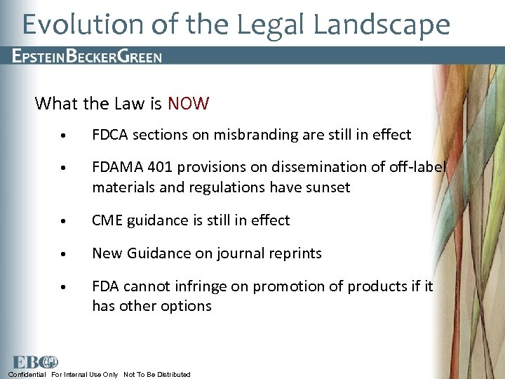 Evolution of the Legal Landscape What the Law is NOW • FDCA sections on