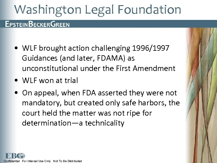Washington Legal Foundation • WLF brought action challenging 1996/1997 Guidances (and later, FDAMA) as