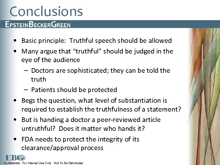 Conclusions • Basic principle: Truthful speech should be allowed • Many argue that “truthful”