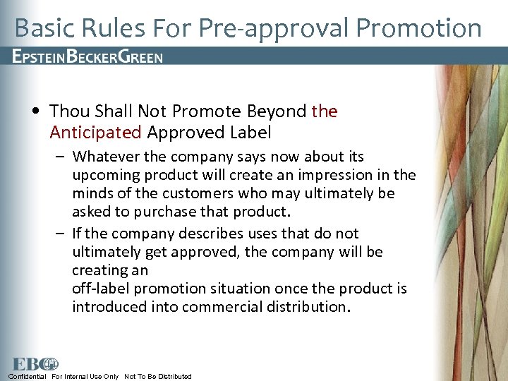 Basic Rules For Pre-approval Promotion • Thou Shall Not Promote Beyond the Anticipated Approved