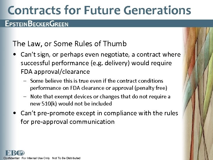 Contracts for Future Generations The Law, or Some Rules of Thumb • Can’t sign,