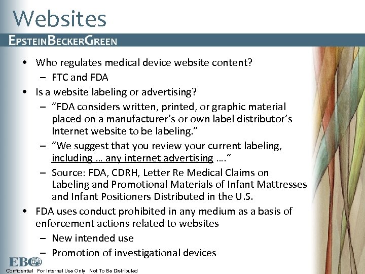 Websites • Who regulates medical device website content? – FTC and FDA • Is
