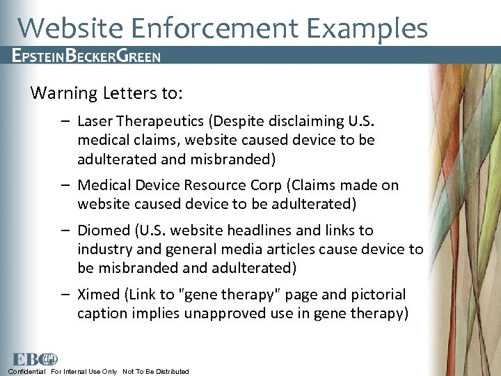 Website Enforcement Examples Warning Letters to: – Laser Therapeutics (Despite disclaiming U. S. medical