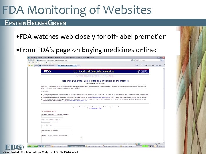 FDA Monitoring of Websites • FDA watches web closely for off-label promotion • From