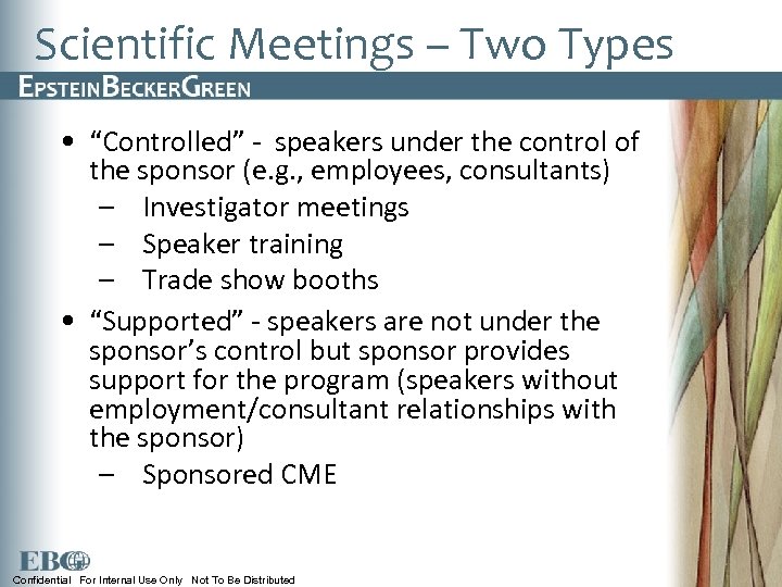 Scientific Meetings – Two Types • “Controlled” - speakers under the control of the