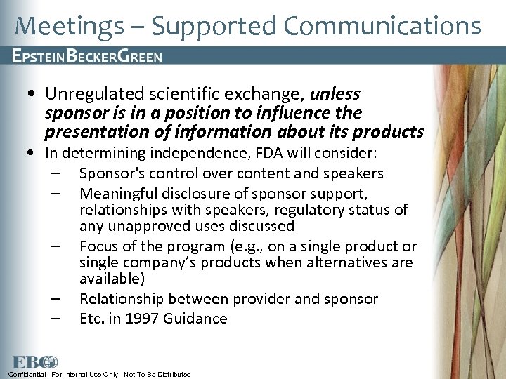 Meetings – Supported Communications • Unregulated scientific exchange, unless sponsor is in a position