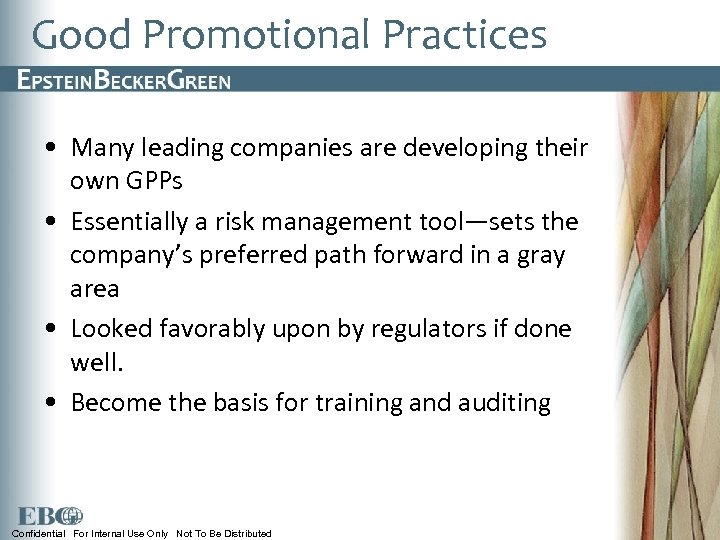 Good Promotional Practices • Many leading companies are developing their own GPPs • Essentially