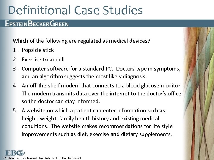Definitional Case Studies Which of the following are regulated as medical devices? 1. Popsicle
