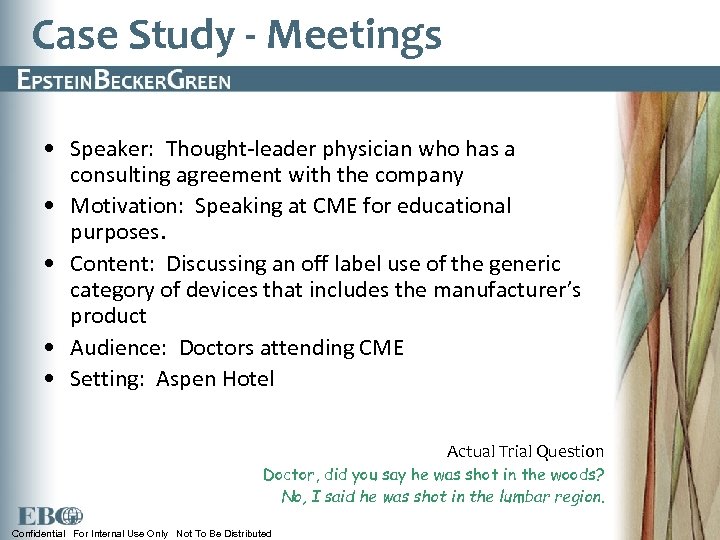 Case Study - Meetings • Speaker: Thought-leader physician who has a consulting agreement with